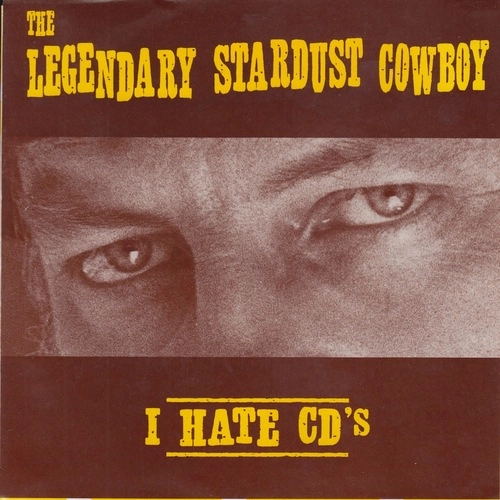 LEGENDARY STARDUST COWBOY / レジェンダリー・スターダスト・カウボーイ / I HATE CD'S