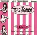 TRASHWOMEN / トラッシュウーメン / LIVE AT THE PURPLE ONION