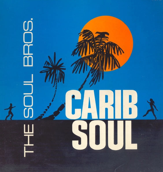 SOUL BROTHERS / ソウル・ブラザーズ / CARIB SOUL