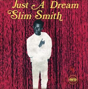 SLIM SMITH / スリム・スミス / JUST A DREAM