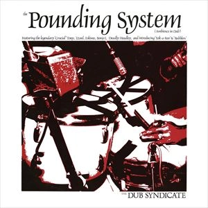 DUB SYNDICATE / ダブ・シンジケート / POUNDING SYSTEM