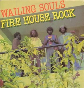 WAILING SOULS / FIRE HOUSE ROCK