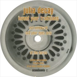 JULIA DECAY / INVENT YOUR TRADITIONS