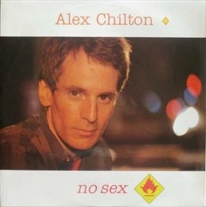 ALEX CHILTON / アレックス・チルトン / NO SEX
