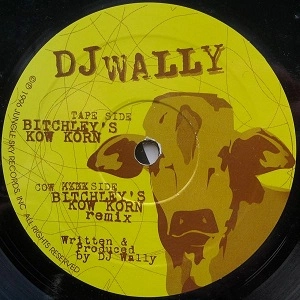 DJ WALLY / BITCHLEY'S KOW KORN