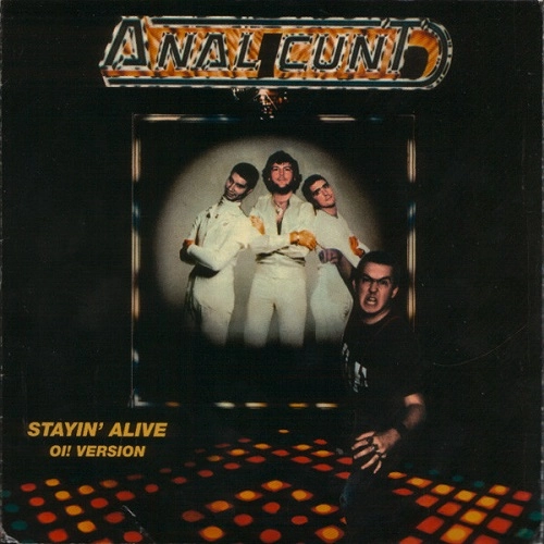 ANAL CUNT / アナル・カント / STAYIN ALIVE