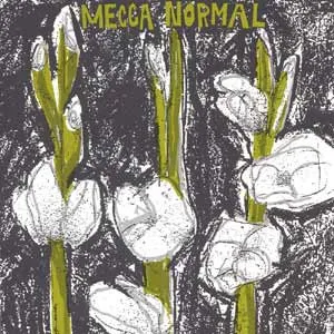 MECCA NORMAL / メッカ・ノーマル / FIRST ALBUM