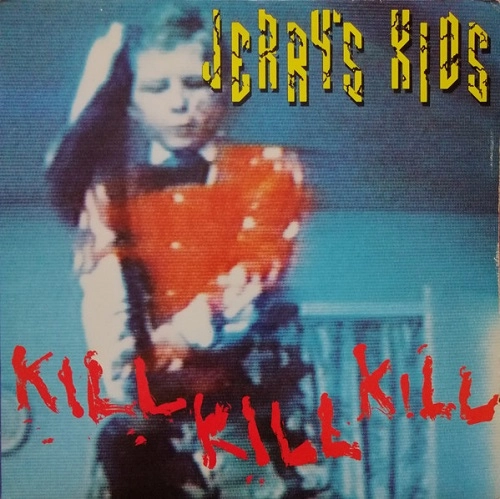 JERRY'S KIDS / ジェリーズキッズ / KILL KILL KILL