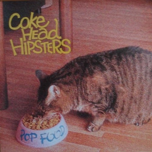 COKEHEAD HIPSTERS / POP FOOD