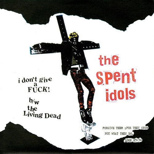SPENT IDOLS / I DON'T GIVE A FUCK