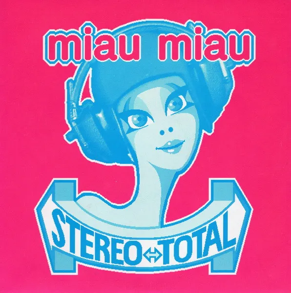 STEREO TOTAL / ステレオ・トータル / MIAU MIAU