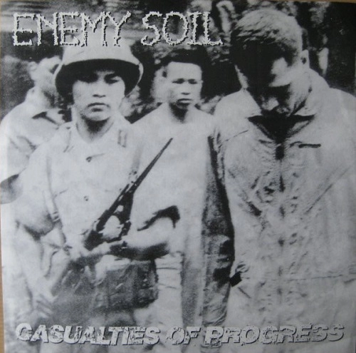 ENEMY SOIL / エネミーソイル / CASUALTIES OF PROGRESS