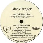 BLACK ANGER / FEEL WHAT I FEEL