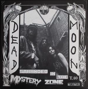DEAD MOON / STRANDED IN THE MYSTERY ZONE