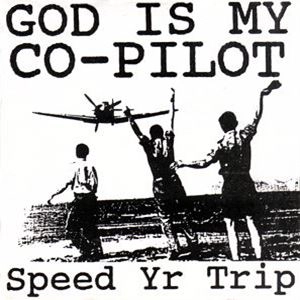 GOD IS MY CO-PILOT / ゴッド・イズ・マイ・コーパイロット / SPEED YR TRIP