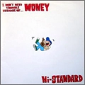 Hi-STANDARD / I DON'T NEED TROUBLE BECAUSE OF...MONEY