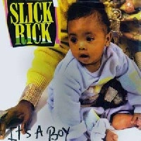 SLICK RICK / IT'S A BOY
