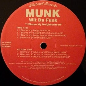 MUNK WIT DA FUNK / I BLAME MY NEIGHBORHOOD