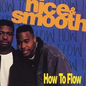 NICE & SMOOTH / ハウ・トゥ・フロウ