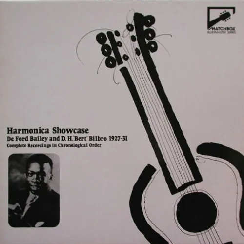 DE FORD BAILEY & D.H.BERT BILBRO / HARMONICA SHOWCASE 1927-31