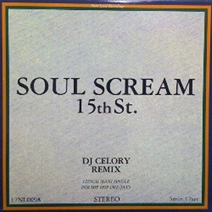 SOUL SCREAM / ソウルスクリーム / １５丁目－ＤＪ ＣＥＬＯＲＹ ＲＥＭＩ