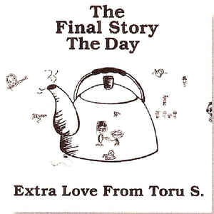TORU S. / FINAL STORY THE DAY