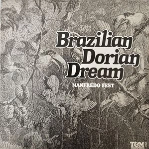 MANFREDO FEST / マンフレッド・フェスト / BRAZILIAN DORIAN DREAM (UK REISSEUE)