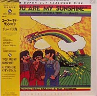 GEORGE OHTSUKA / ジョージ大塚 / ユー･アー･マイ･サンシャイン