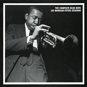 LEE MORGAN / リー・モーガン / COMPLETE BLUE NOTE LEE MORGAN FIFTIES SESSIONS / THE COMPLETE BLUE NOTE LEE MORGAN FIFTIES SESSIONS