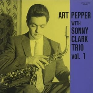 ART PEPPER / アート・ペッパー / アートペッパー･ウィズ・ソニー・クラーク VOL.1