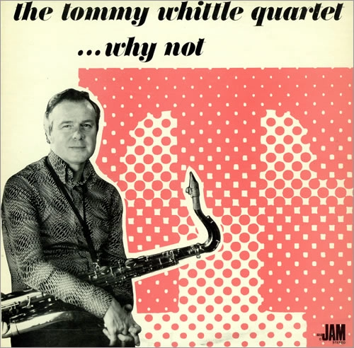 TOMMY WHITTLE / トミー・ウィットル / ホワイ・ノット