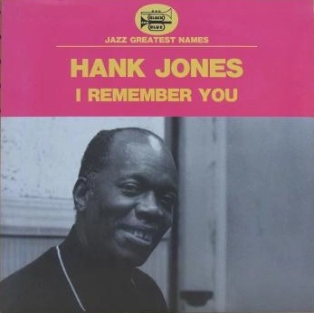 HANK JONES / ハンク・ジョーンズ / アイ・リメンバー・ユー