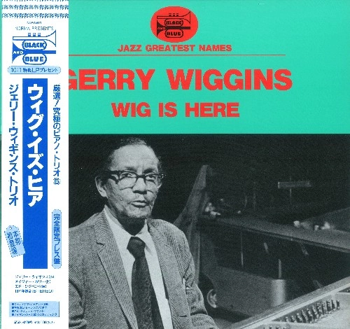 GERRY WIGGINS / ジェリー・ウィギンス / ウィグ・イズ・ヒア