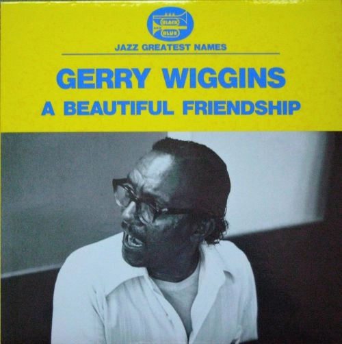 GERRY WIGGINS / ジェリー・ウィギンス / ビューティフル・フレンドシップ
