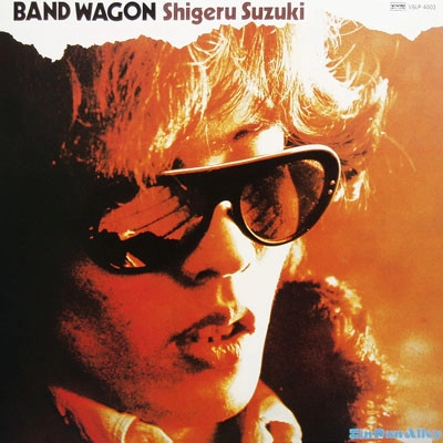 SHIGERU SUZUKI / 鈴木茂 / バンド･ワゴン