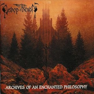 BISHOP OF HEXEN / ARCHIVES OF AN ENCHANTED PHILOSOPHY