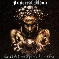 FUNEREAL MOON / BENEATH THE CURSED LIGHT OF A SPECTRAL MOO