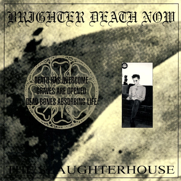 BRIGHTER DEATH NOW / ブリッター・デス・ナウ / SLAUGHTERHOUSE