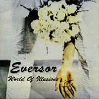 EVERSOR / WORLD OF ILLUSIONS