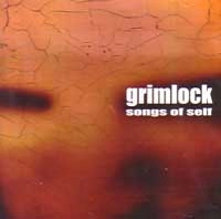 GRIMLOCK / グリムロック / SONGS OF SELF