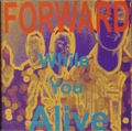 FORWARD / ＷＨＩＬＥ ＹＯＵ ＡＬＩＶＥ