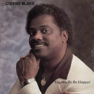 CICERO BLAKE / シセロ・ブレイク / シカゴ・ブルーズン・ソウル
