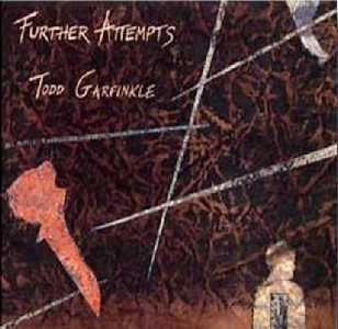 TODD GARFINKLE / タッド・ガーフィンクル / 試行錯誤 / FURTHER ATTEMPTS