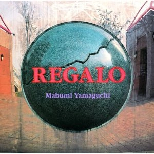 MABUMI YAMAGUCHI / 山口真文 / レガーロ