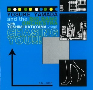 YOSUKE YAMADA / 山田 陽亮 / チェイシング・ユー / CHASEING YOU!!!