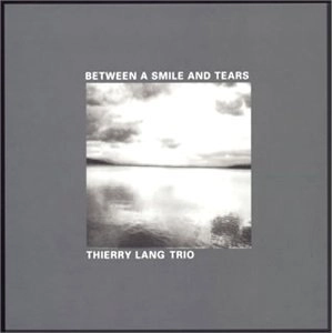 THIERRY LANG / ティエリー・ラング / BETWEEN A SMILE AND TEARS