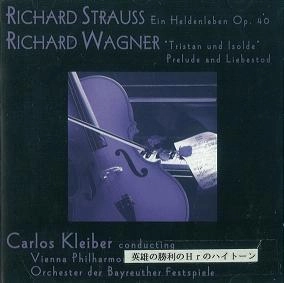 CARLOS KLEIBER / カルロス・クライバー / R.STRAUSS: EIN HELDENLEBEN/ WAGNER: TRISTAN UND ISOLDE PRELUDE AND LIEBESTOD