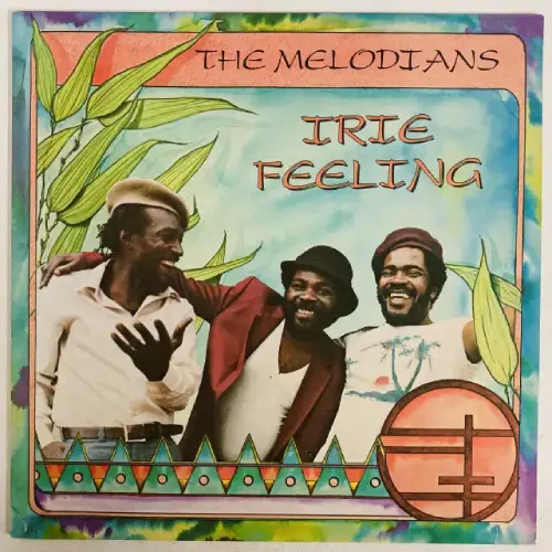 MELODIANS / メロディアンズ / IRIE FEELING