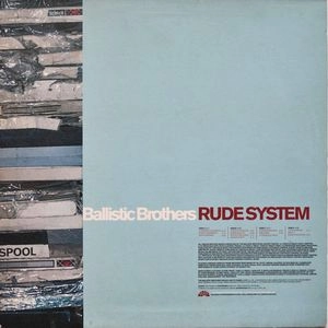 BALLISTIC BROTHERS / バリスティック・ブラザ-ズ / RUDE SYSTEM