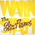 SKA FLAMES / WAIL'M SKAL'M
